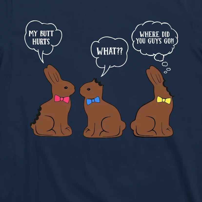 My Butt Hurts Chocolate Bunny Easter Funny T-Shirt