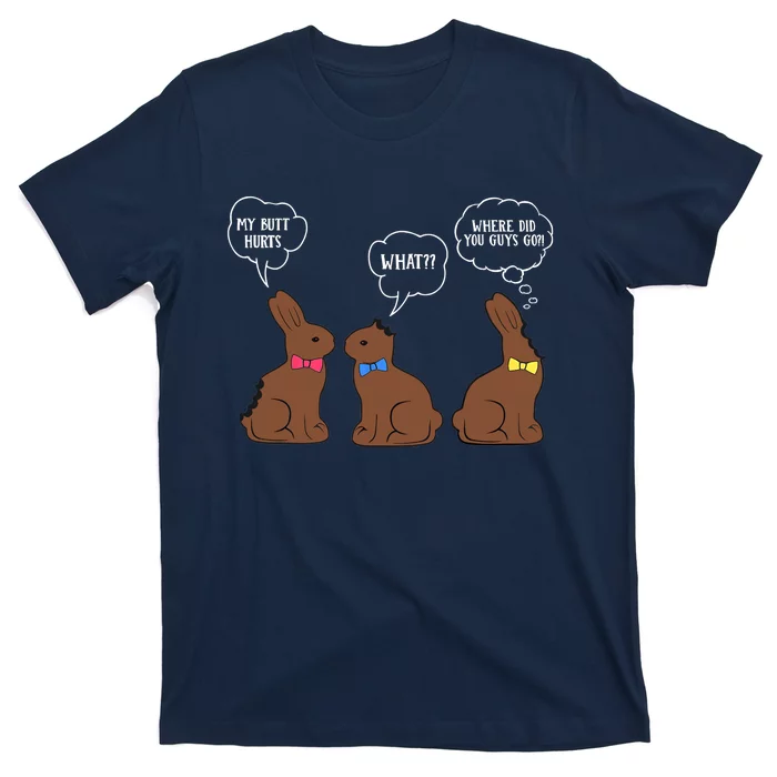 My Butt Hurts Chocolate Bunny Easter Funny T-Shirt