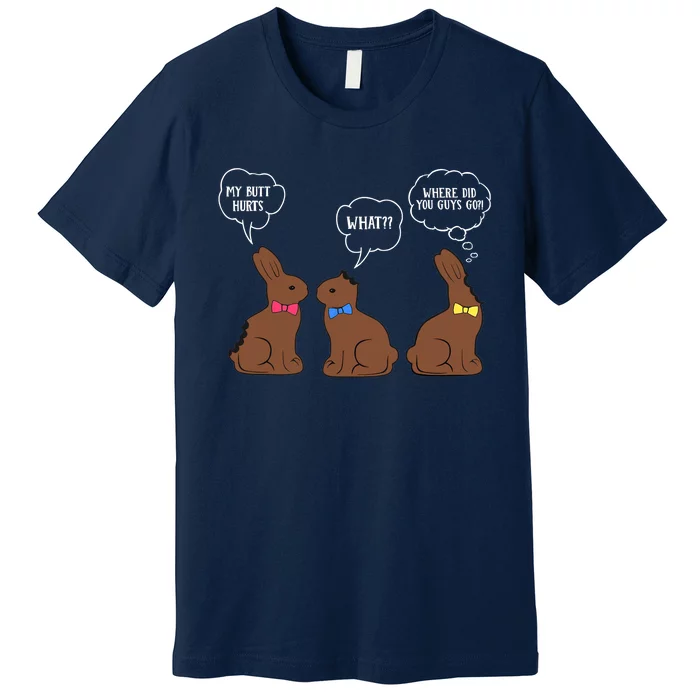 My Butt Hurts Chocolate Bunny Easter Funny Premium T-Shirt