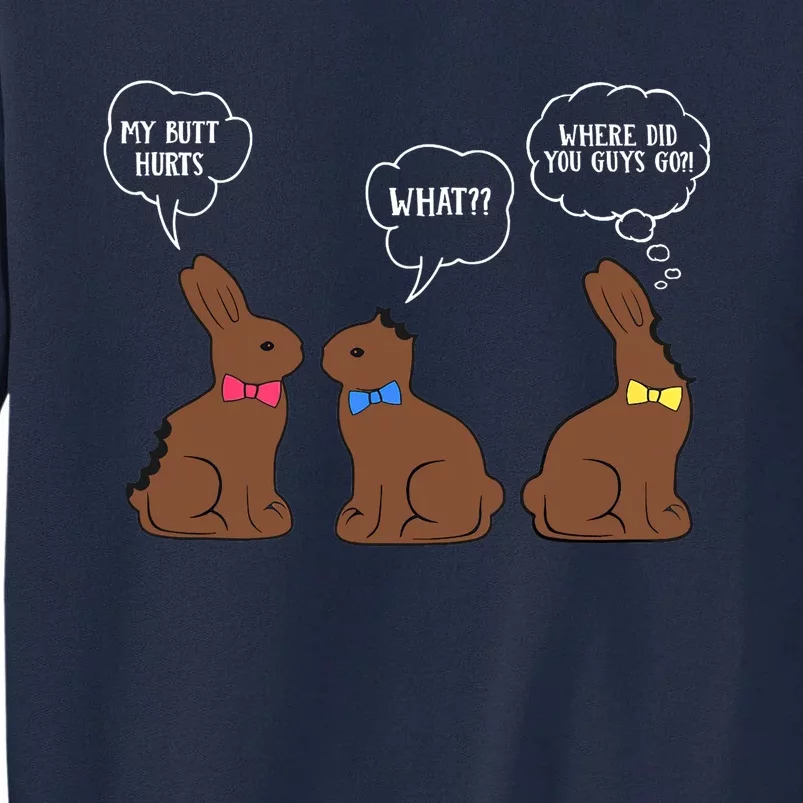 My Butt Hurts Chocolate Bunny Easter Funny Tall Sweatshirt