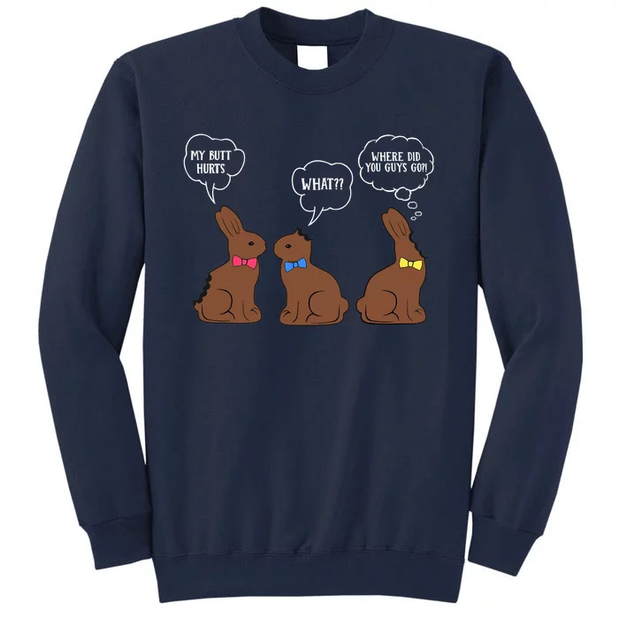 My Butt Hurts Chocolate Bunny Easter Funny Tall Sweatshirt