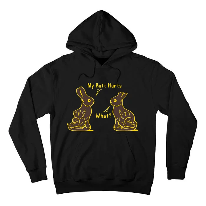 My Butt Hurts What Funny Easter Bunny Tall Hoodie