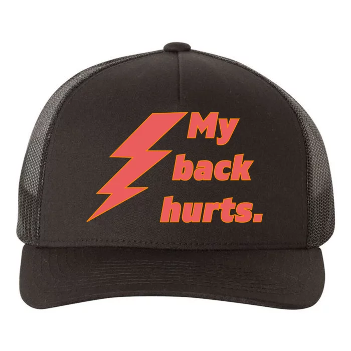 My Back Hurts. Front & Back Yupoong Adult 5-Panel Trucker Hat