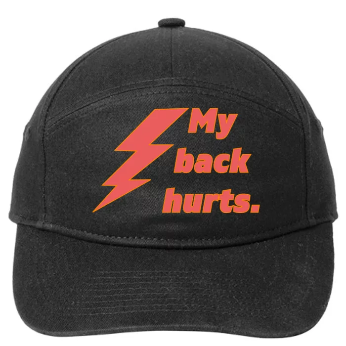 My Back Hurts. Front & Back 7-Panel Snapback Hat