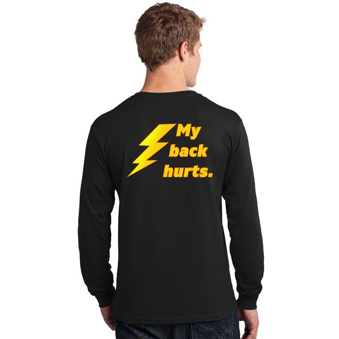 My Back Hurts. Front & Back Tall Long Sleeve T-Shirt