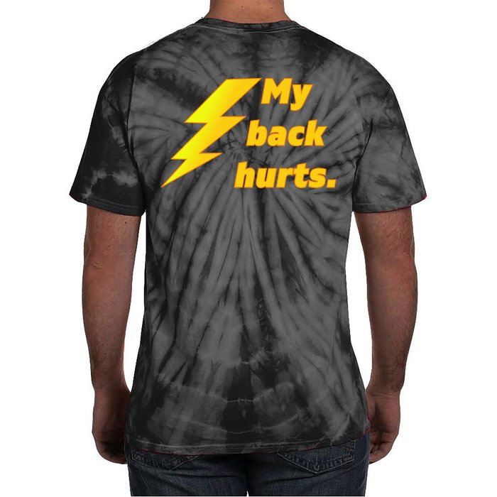 My Back Hurts. Front & Back Tie-Dye T-Shirt