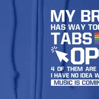 My Brain Has Way Too Y Tabs Open Software Developer Nerd Cool Gift Full Zip Hoodie