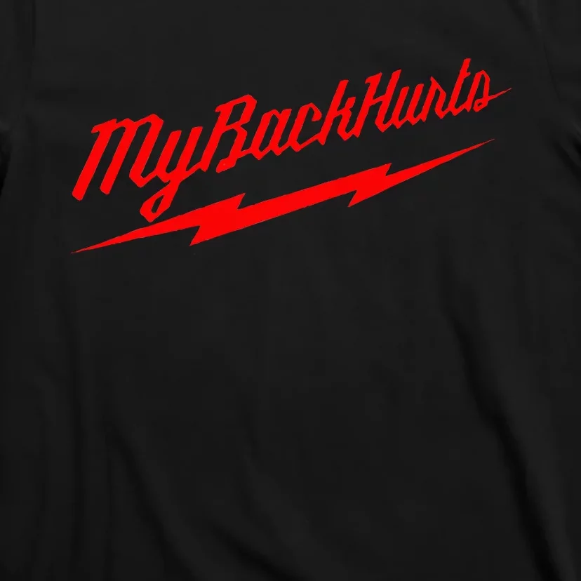 My Back Hurts T-Shirt