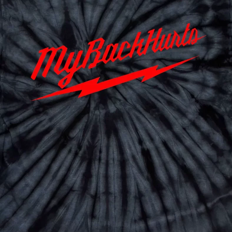 My Back Hurts Tie-Dye T-Shirt