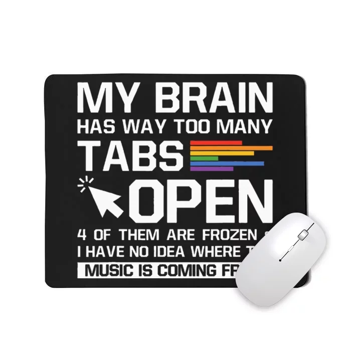 My Brain Has Way Too Many Tabs Open Software Developer Nerd Mousepad