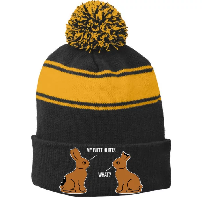 My Butt Hurts Chocolate Easter Bunny Funny Stripe Pom Pom Beanie