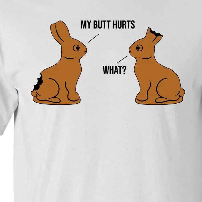 My Butt Hurts Chocolate Easter Bunny Funny Tall T-Shirt