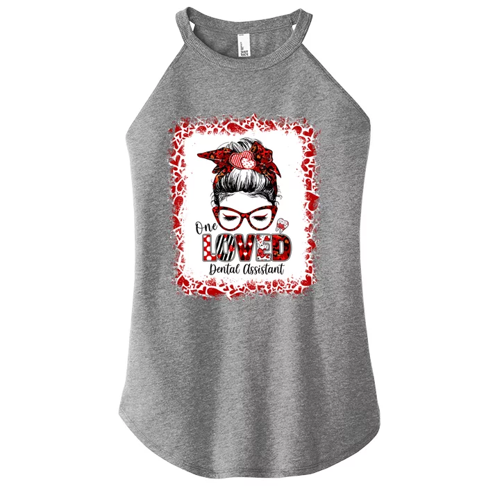 Messy Bun Hair One Loved Dental Assistant Valentine's Day Funny Gift Women’s Perfect Tri Rocker Tank