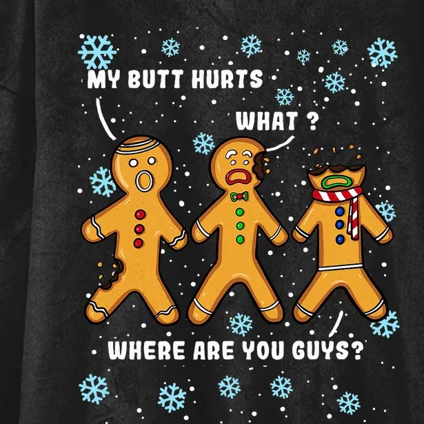 My Butt Hurts Funny Christmas Gingerbread Hooded Wearable Blanket