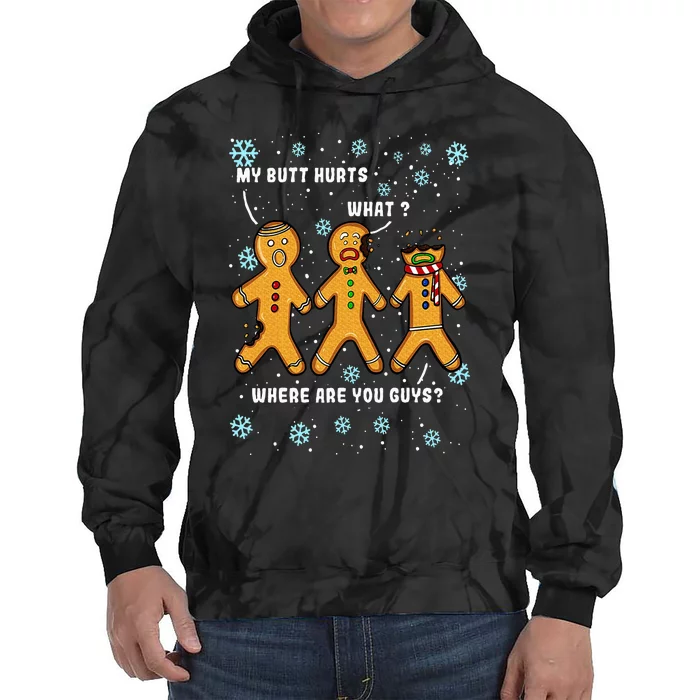 My Butt Hurts Funny Christmas Cookie Gingerbread Man What Tie Dye Hoodie