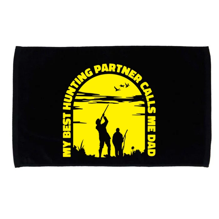 My Best Hunting Partner Calls Me Dad Proud Father Quote Hunt Gift Microfiber Hand Towel