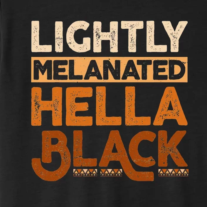 Melanin Black History Month Lightly Melanated Juneteenth ChromaSoft Performance T-Shirt