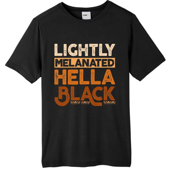 Melanin Black History Month Lightly Melanated Juneteenth ChromaSoft Performance T-Shirt