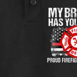 My Brother Has Your Back Firefighter Family Gift Dry Zone Grid Performance Polo