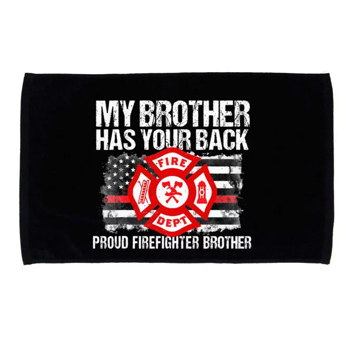 My Brother Has Your Back Firefighter Family Gift Microfiber Hand Towel