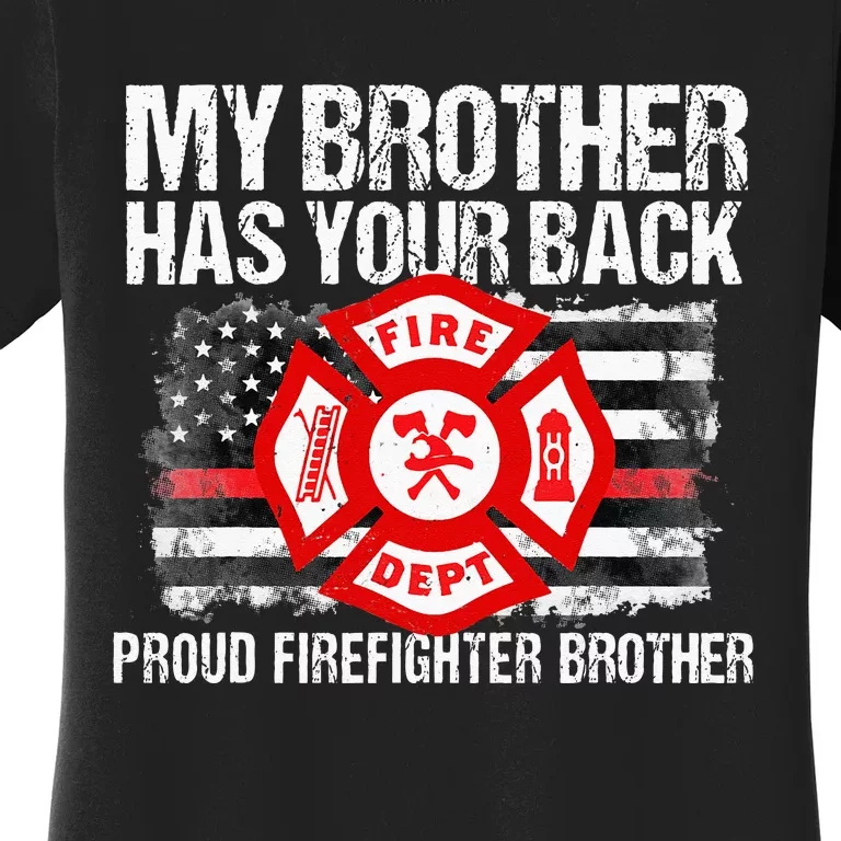 My Brother Has Your Back Firefighter Family Gift Women's T-Shirt