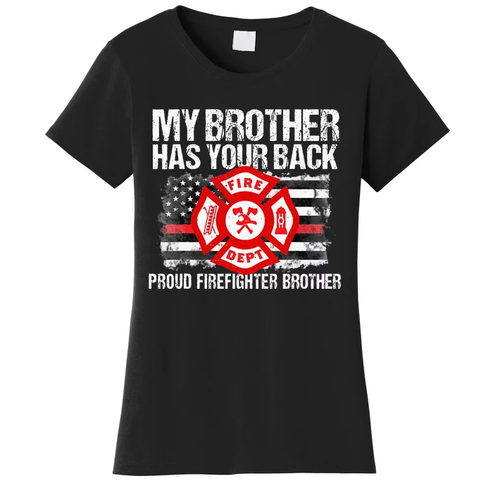 My Brother Has Your Back Firefighter Family Gift Women's T-Shirt