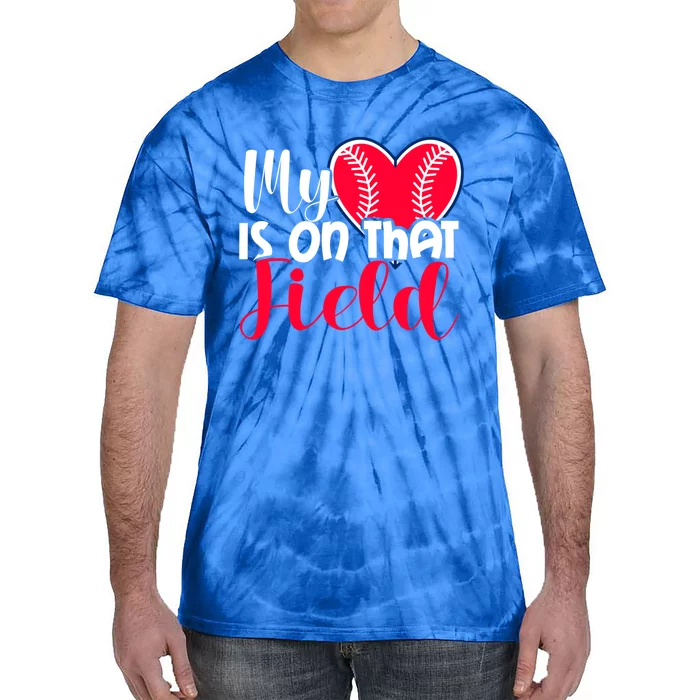 My Baseball Heart Is On That Field Gift Tie-Dye T-Shirt