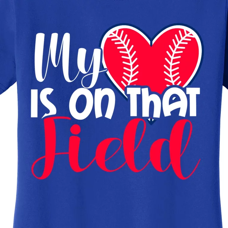 My Baseball Heart Is On That Field Gift Women's T-Shirt