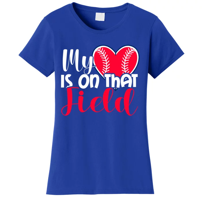 My Baseball Heart Is On That Field Gift Women's T-Shirt