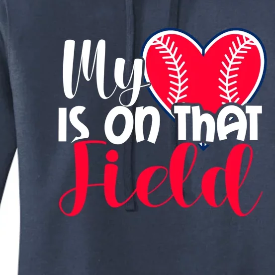 My Baseball Heart Is On That Field Gift Women's Pullover Hoodie