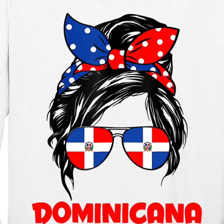 Messy Bun Hair Dominicana Dominican Girl Dominicana Republic Tall Long Sleeve T-Shirt