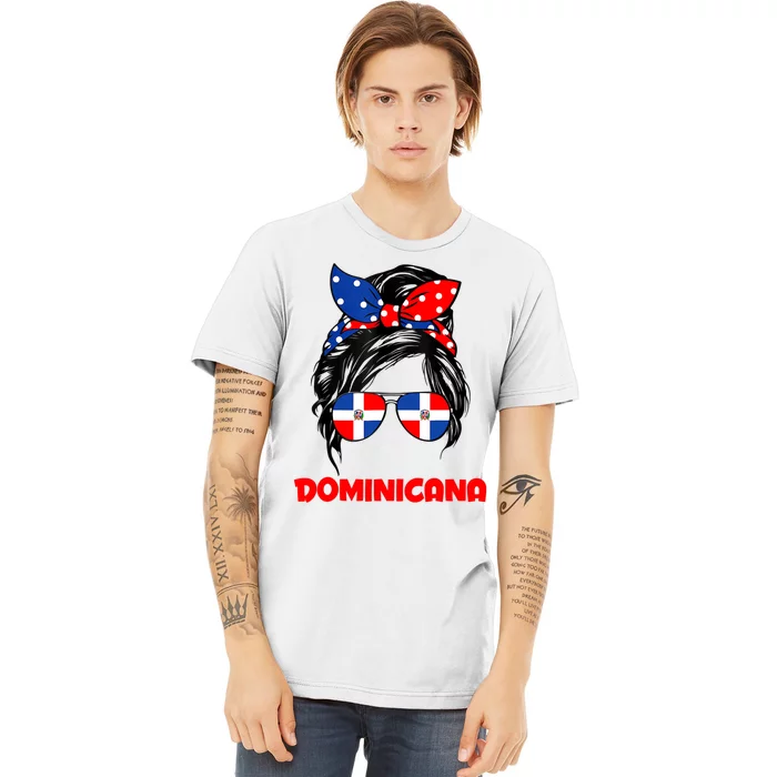 Messy Bun Hair Dominicana Dominican Girl Dominicana Republic Premium T-Shirt