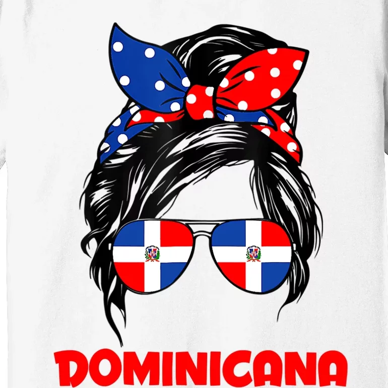 Messy Bun Hair Dominicana Dominican Girl Dominicana Republic Premium T-Shirt