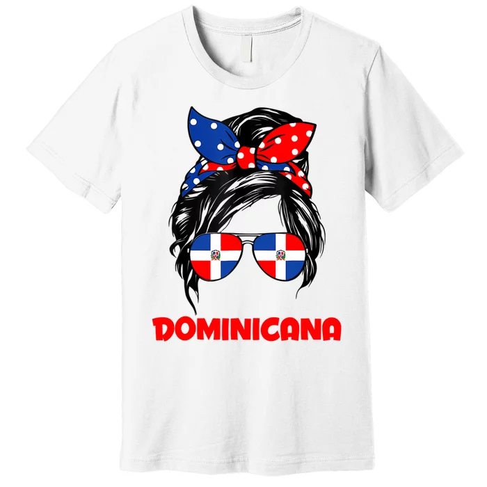 Messy Bun Hair Dominicana Dominican Girl Dominicana Republic Premium T-Shirt