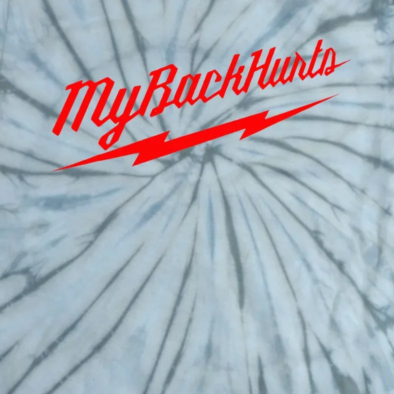 My Back Hurts Tie-Dye T-Shirt