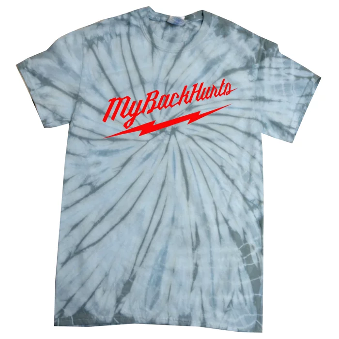 My Back Hurts Tie-Dye T-Shirt