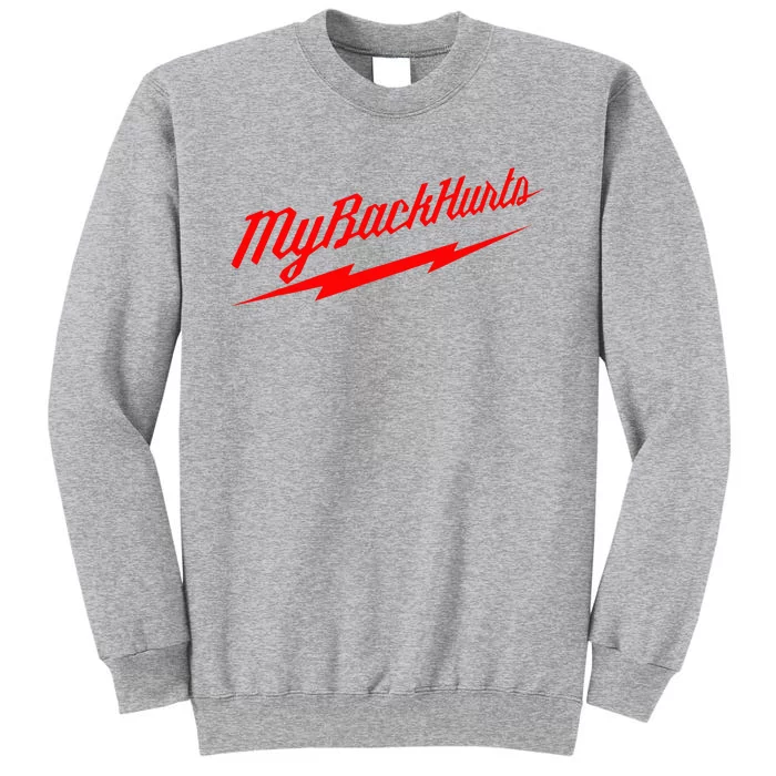 My Back Hurts Tall Sweatshirt