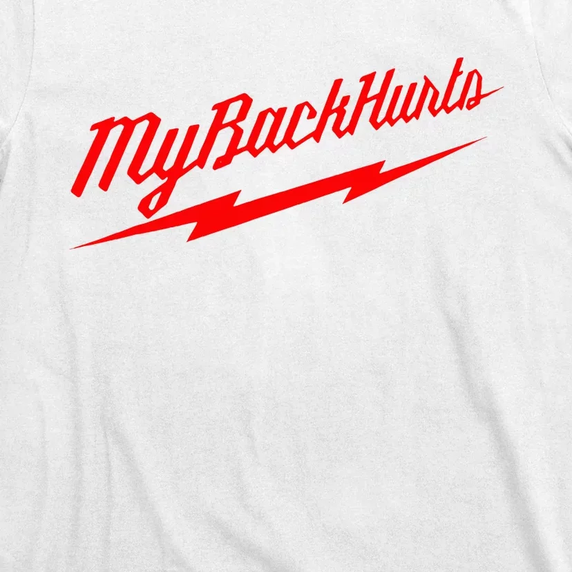 My Back Hurts T-Shirt