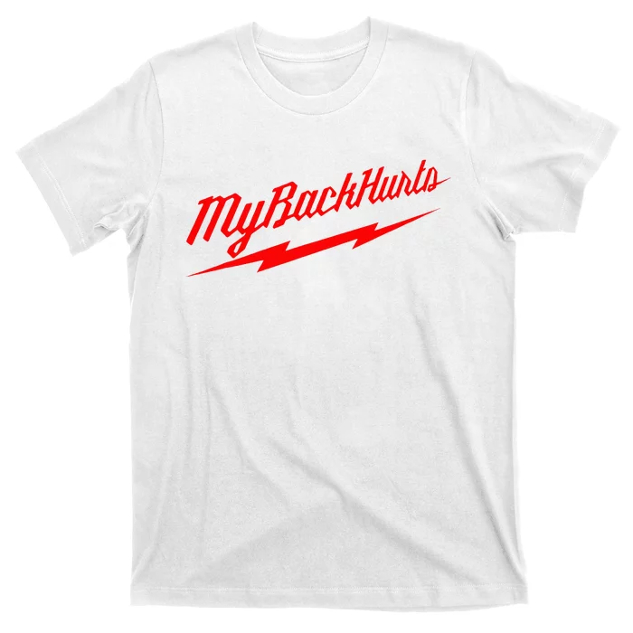 My Back Hurts T-Shirt