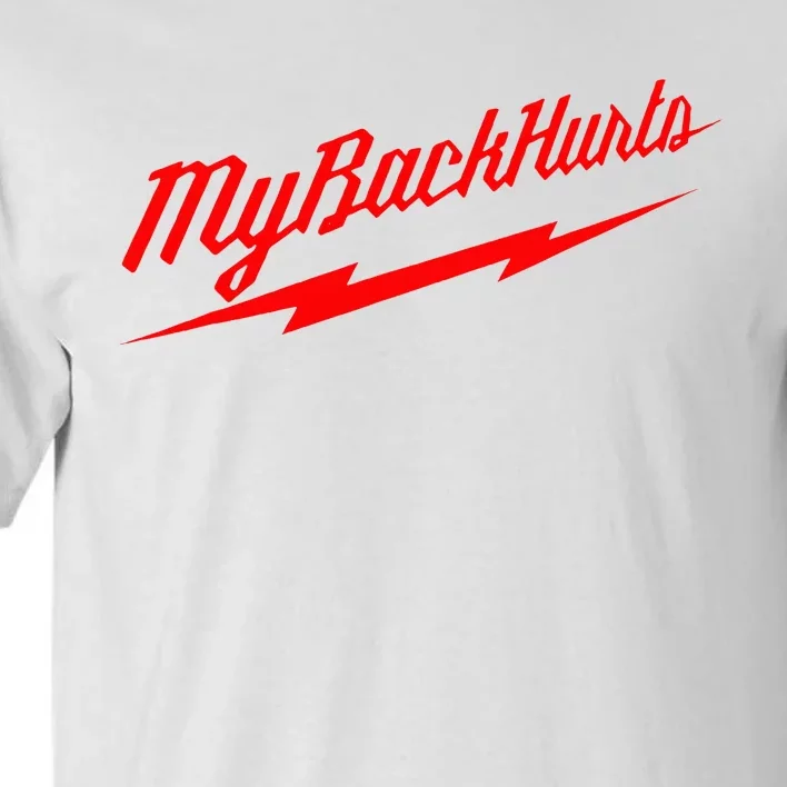 My Back Hurts Tall T-Shirt