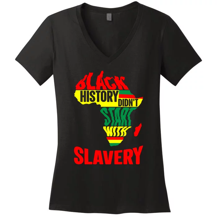 Map Black History Didn't Start With Slavery African Gift Women's V-Neck T-Shirt