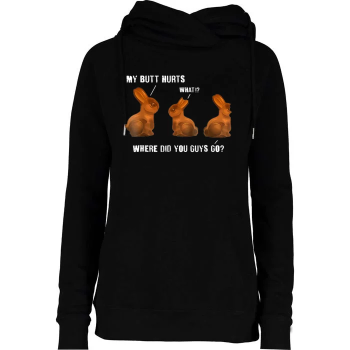 My Butt Hurts Chocolate Bunny Easter Funny Womens Funnel Neck Pullover Hood