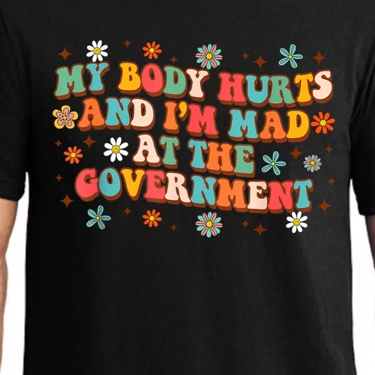 My Body Hurts And I’M Mad At The Government Pajama Set