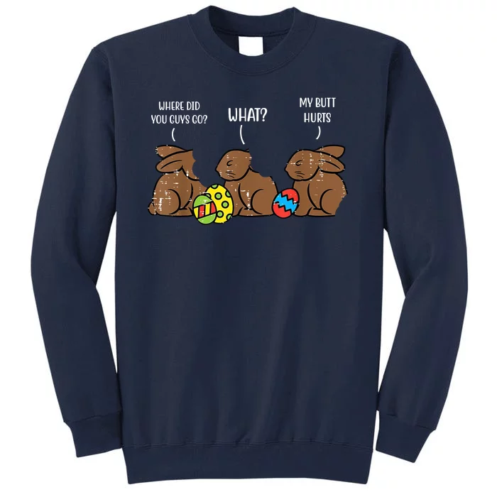 My Butt Hurts Funny Bitten Chocolate Bunny Easter Tall Sweatshirt