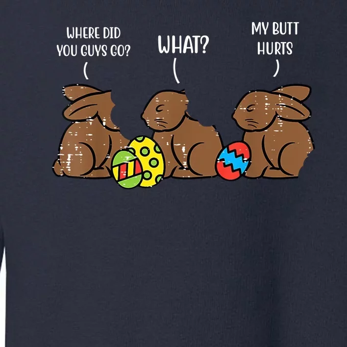 My Butt Hurts Funny Bitten Chocolate Bunny Easter Toddler Sweatshirt