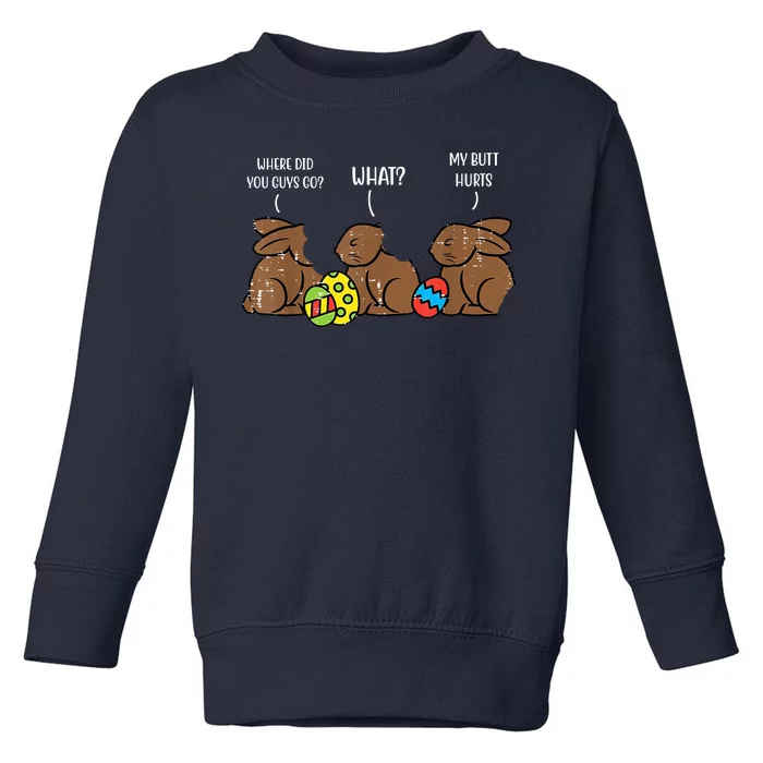 My Butt Hurts Funny Bitten Chocolate Bunny Easter Toddler Sweatshirt