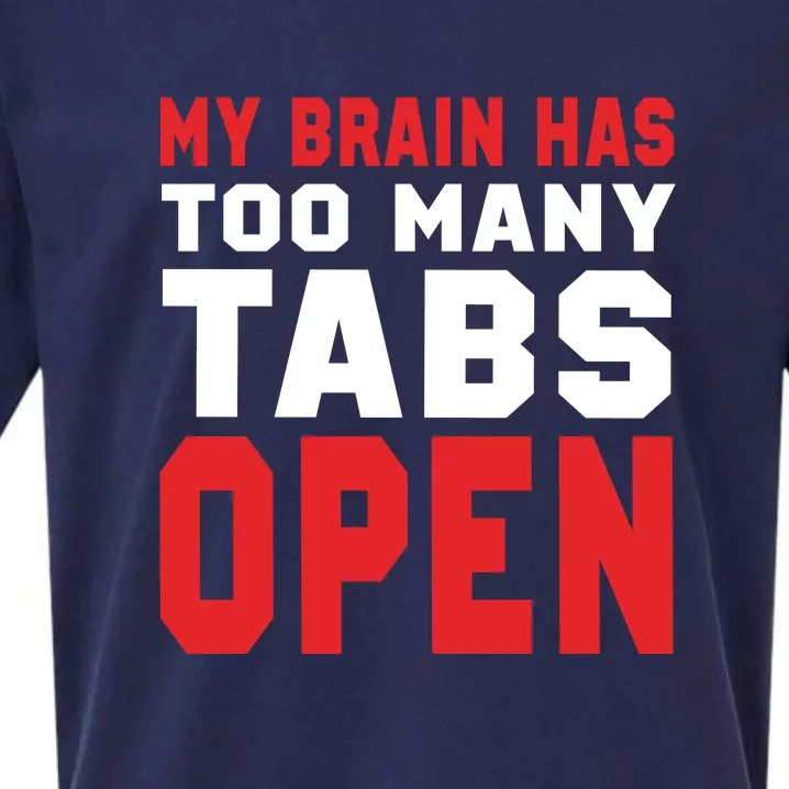 My Brain Has Too Many Tabs Open Sueded Cloud Jersey T-Shirt