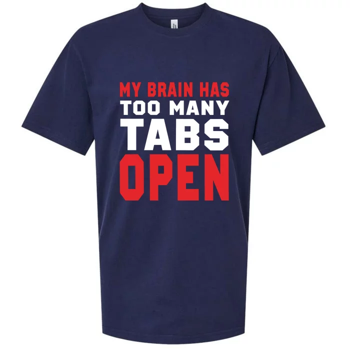 My Brain Has Too Many Tabs Open Sueded Cloud Jersey T-Shirt