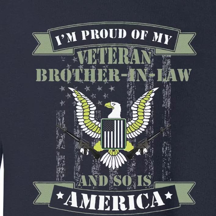 My BrotherInLaw Is A Veteran Veterans Day Gift Toddler Sweatshirt