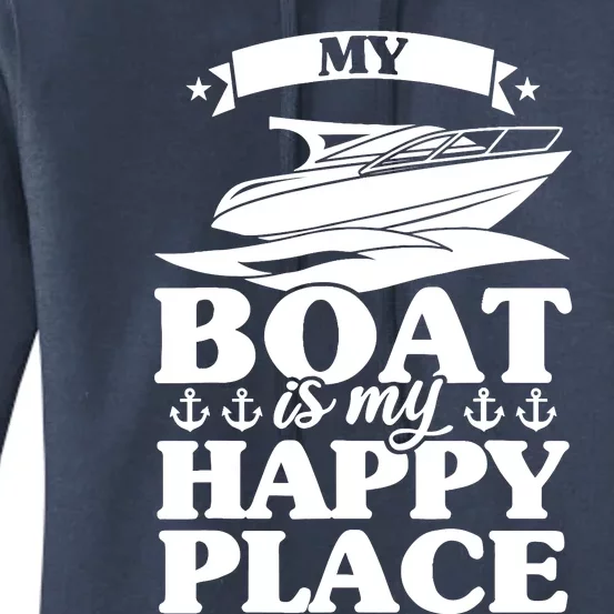 My Boat Is My Happy Place Boat Sail Women's Pullover Hoodie